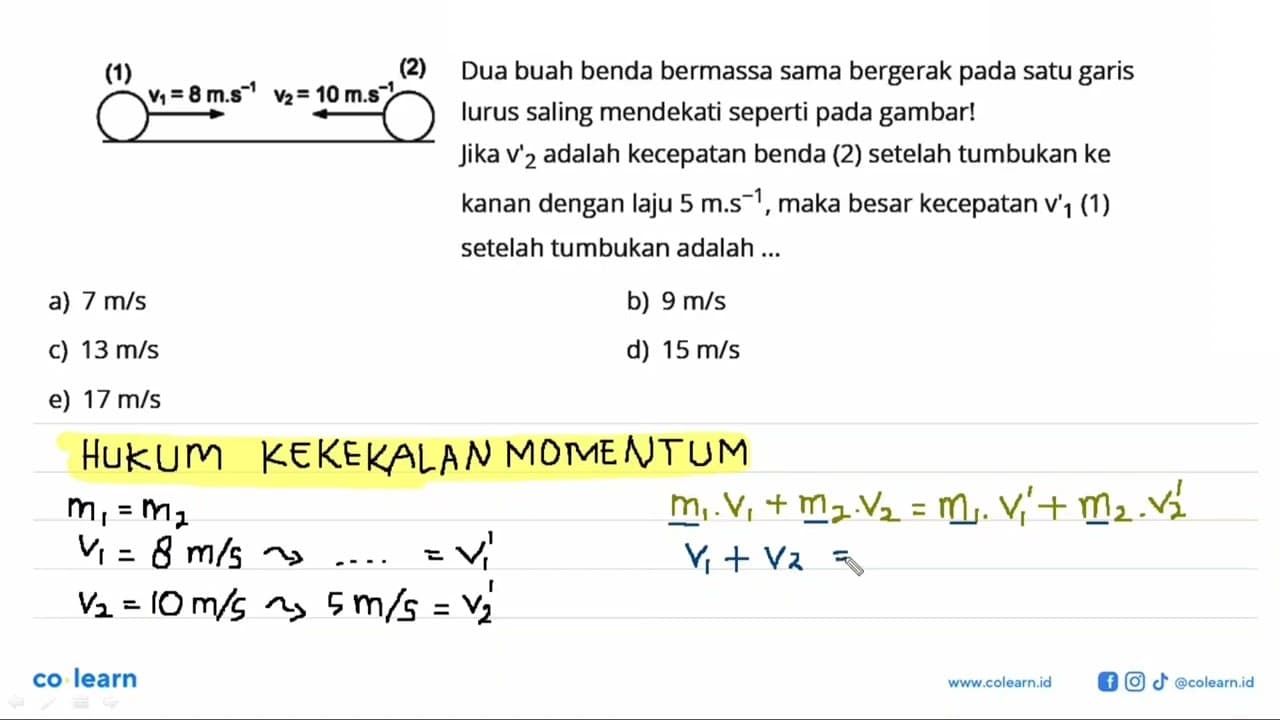 (1) v1=8 m.s^(-1) (2) v2=10 m.s^(-1) Dua buah benda