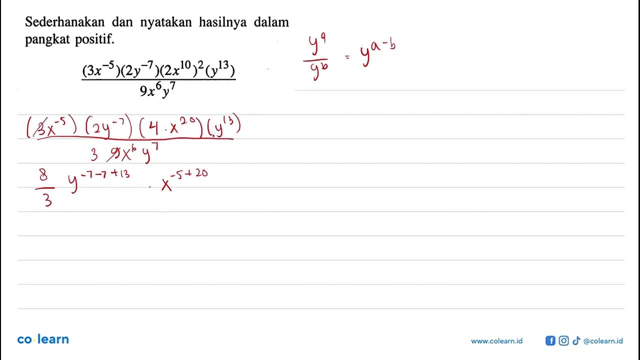 Sederhanakan dan nyatakan hasilnya dalam pangkat positif.