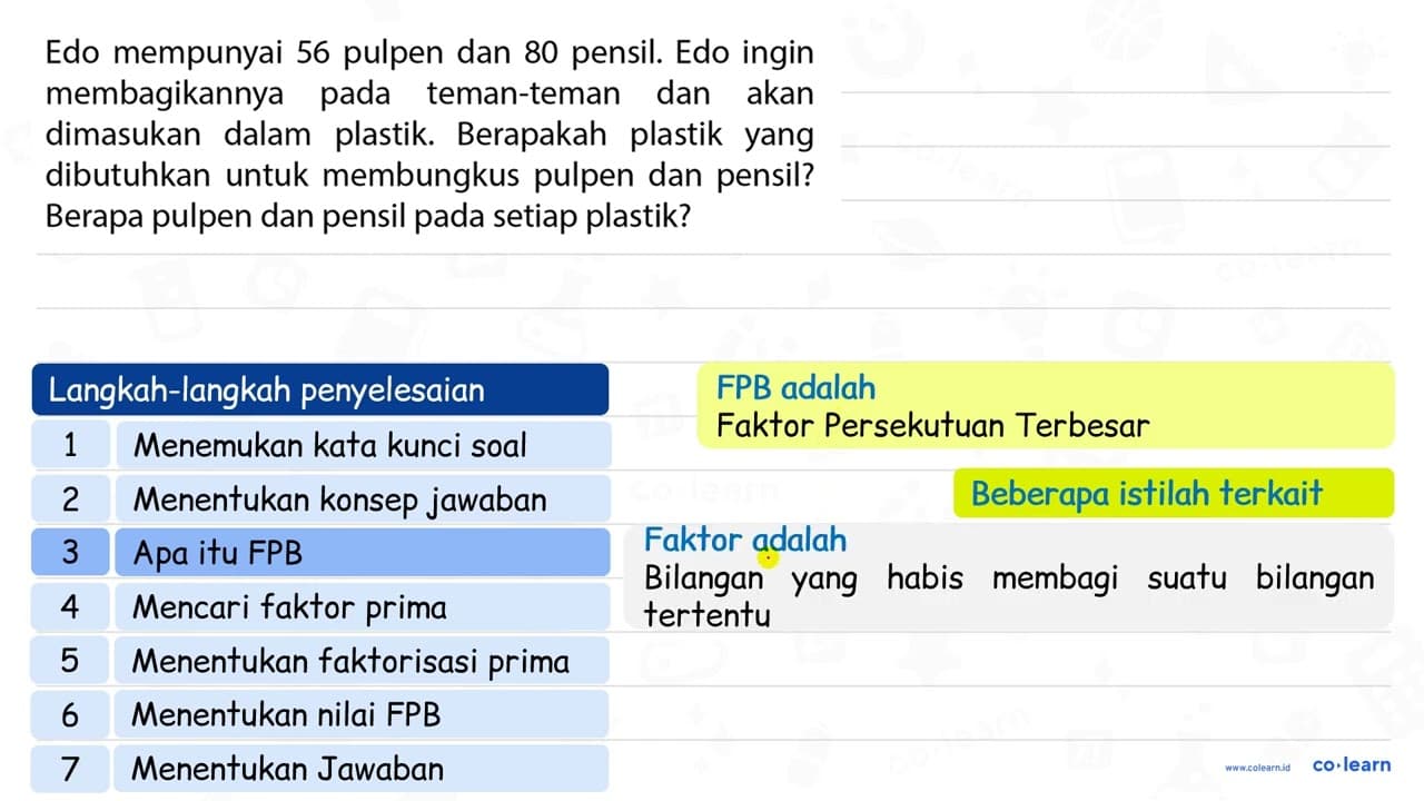 Edo mempunyai 56 pulpen dan 80 pensil. Edo ingin