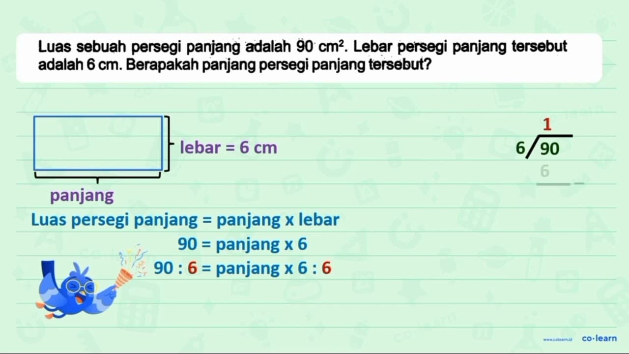 Luas sebuah persegi panjang adalah 90 cm^(2) . Lebar