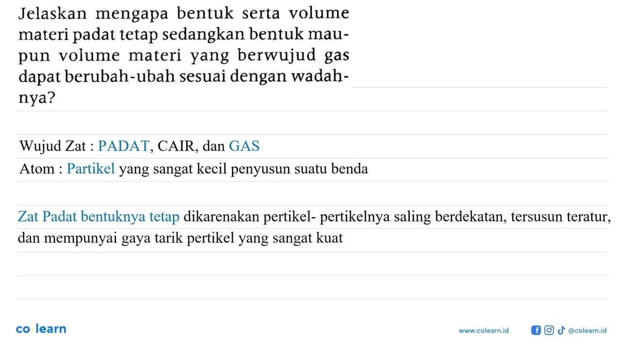 Jelaskan mengapa bentuk serta volume materi padat tetap