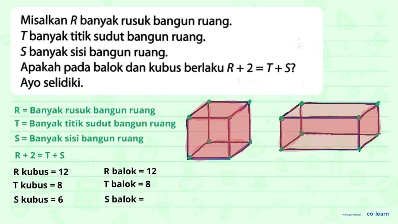 Misalkan R banyak rusuk bangun ruang. T banyak titik sudut