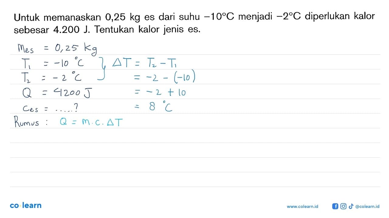 Untuk memanaskan 0,25 kg es dari suhu -10 C menjadi -2 C