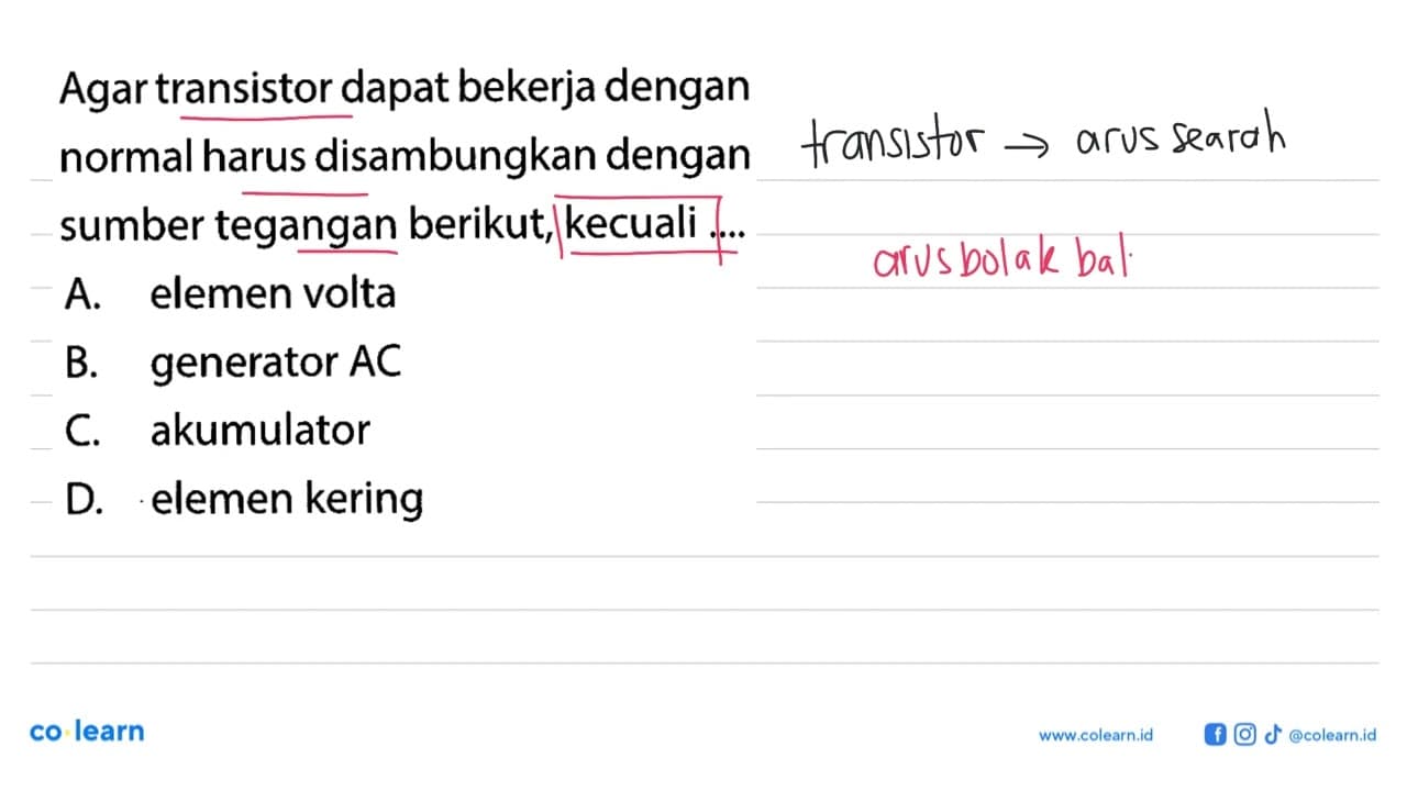 Agar transistor dapat bekerja dengan normal harus