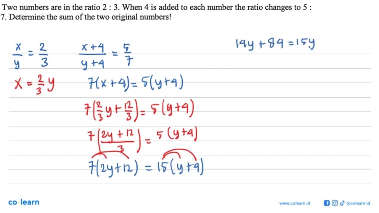 Two numbers are in the ratio 2 : 3. When 4 is added to each