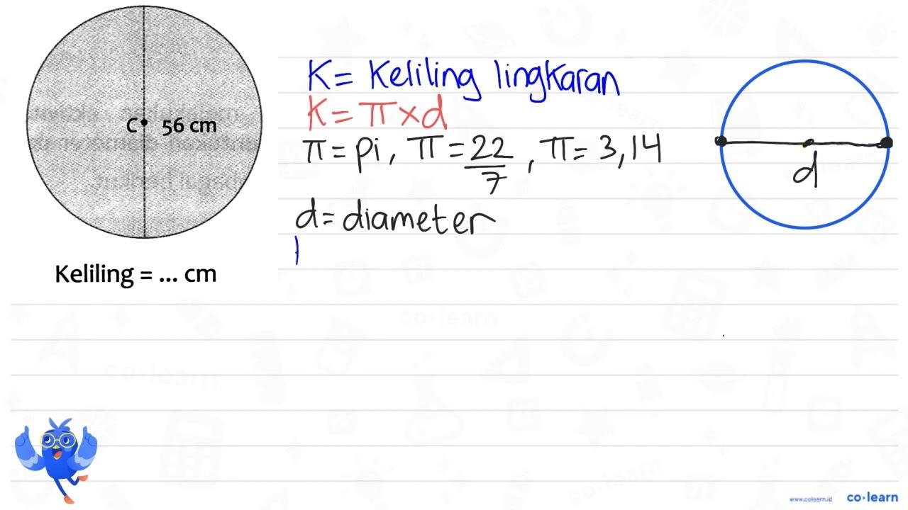 C 56 cm Keliling = ... cm