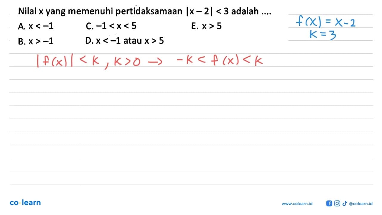 Nilai x yang memenuhi pertidaksamaan |x-2|<3 adalah ...