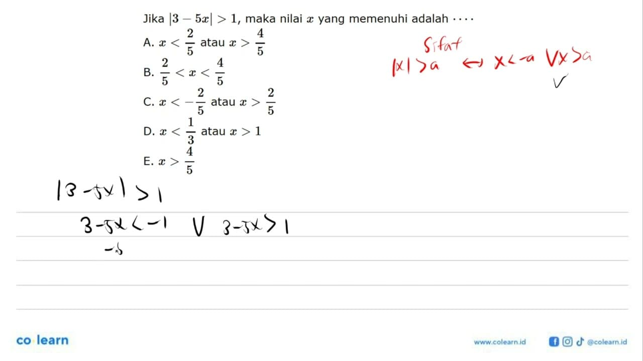 JIka |3-5x|>1, maka nilai x yang memenuhi adalah....