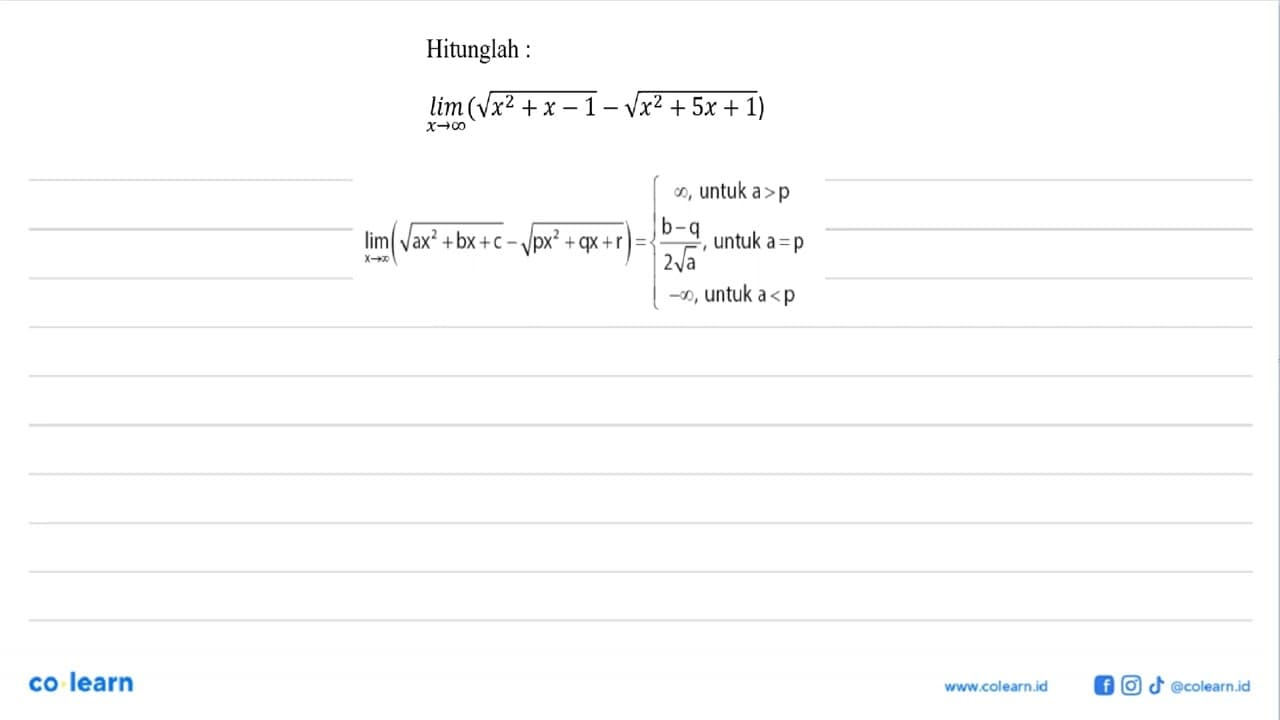 Hitunglah: lim x->tak hingga (akar(x^2+x-1)-akar(x^2+5x+1))