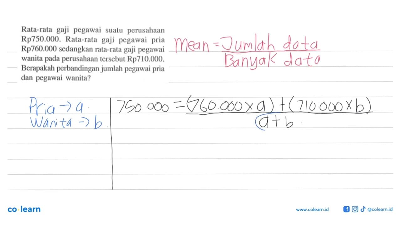 Rata-rata gaji pegawai suatu perusahaan Rp750.000.