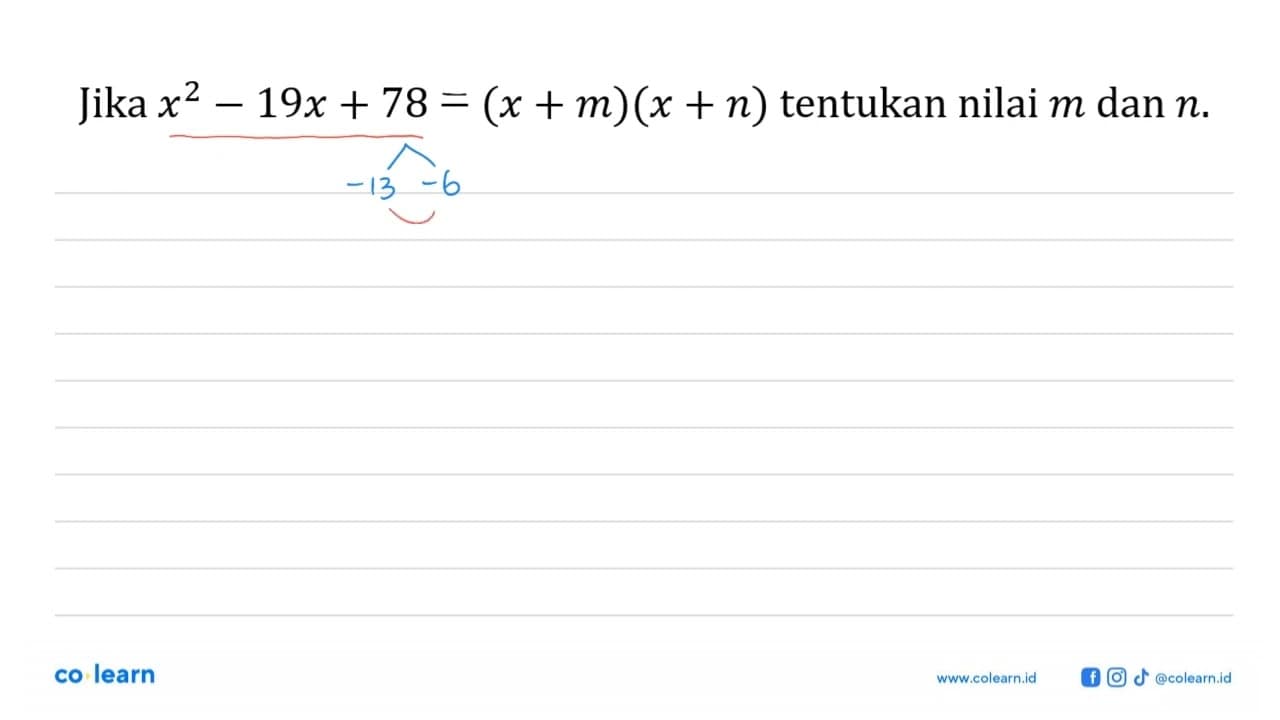 Jika x^2-19x+78-(x+m)(x+n) tentukan nilai m dan n.