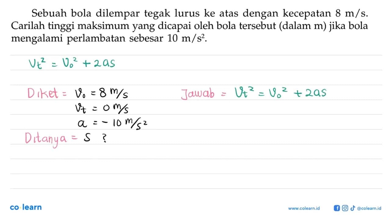 Sebuah bola dilempar tegak lurus ke atas dengan kecepatan 8