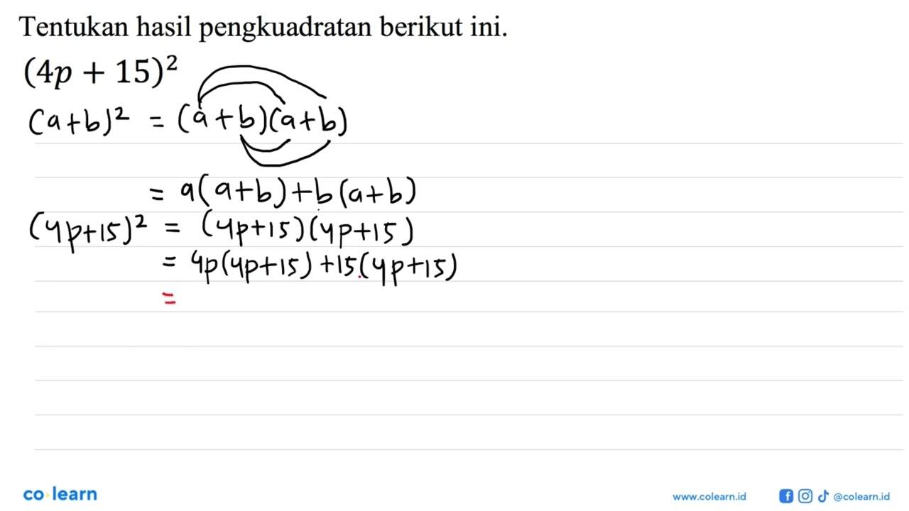 Tentukan hasil pengkuadratan berikut ini. (4p+15)^(2)