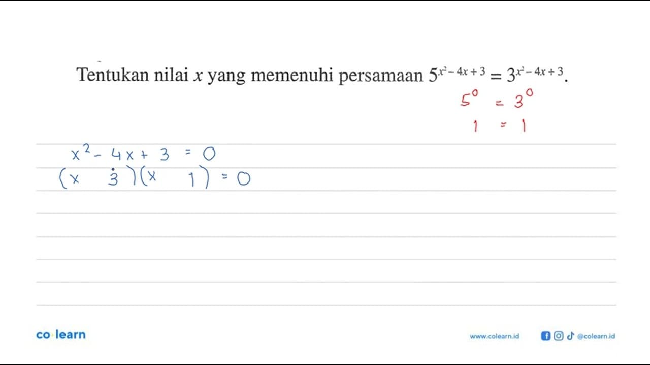 Tentukan nilai x yang memenuhi persamaan 5^(x^2-4x+3) =