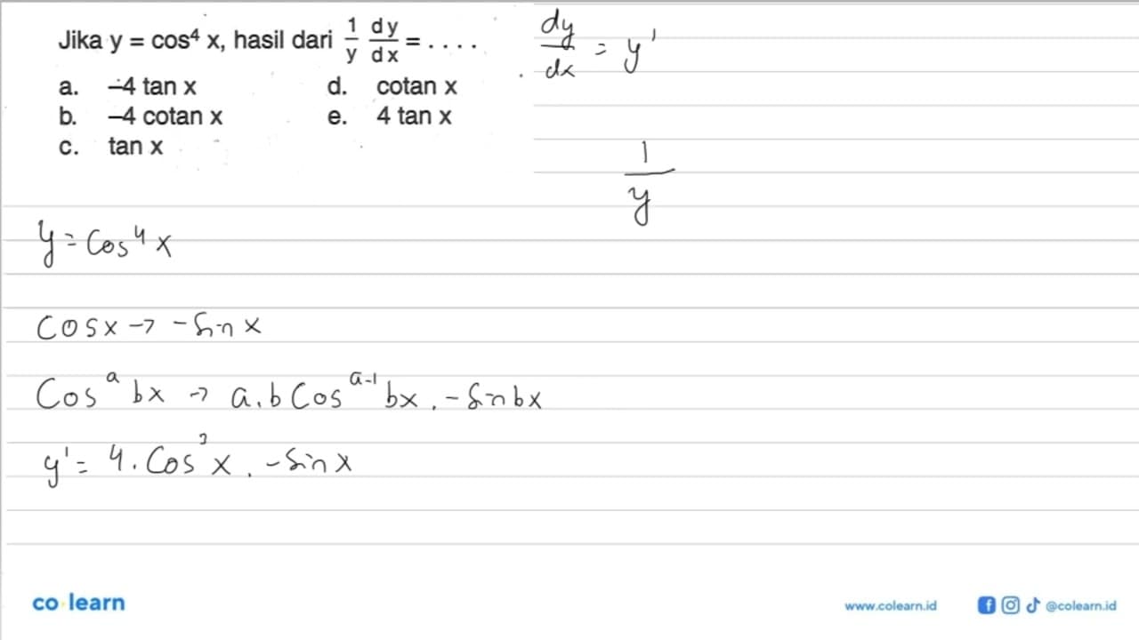 Jika y=cos^4x, hasil dari 1/y dy/dx=....