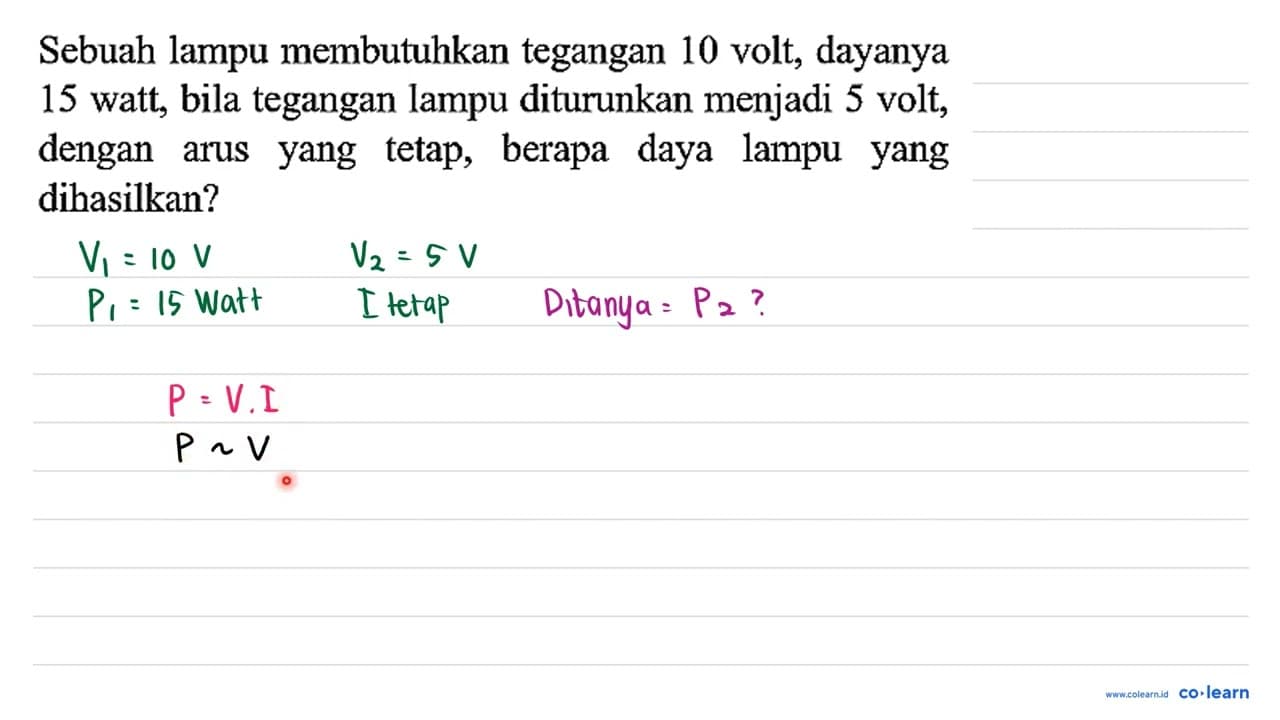 Sebuah lampu membutuhkan tegangan 10 volt, dayanya 15 watt,