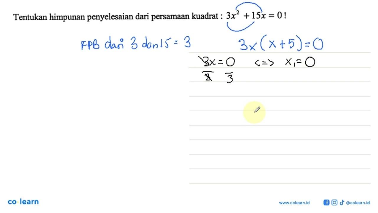 Tentukan himpunan penyelesaian dari persamaan kuadrat: 3x^2