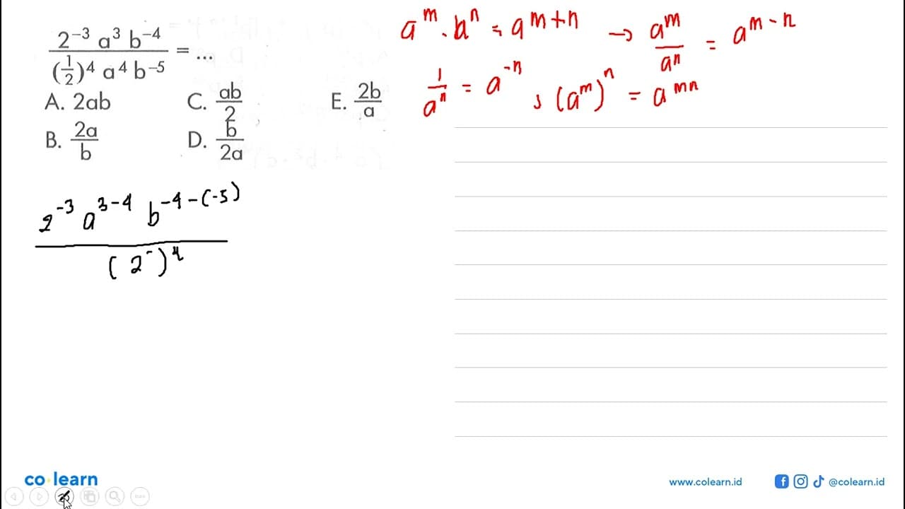 (2^(-3) a^3 b^(-4))/((1/2)^4 a^4 b^(-5)) =...