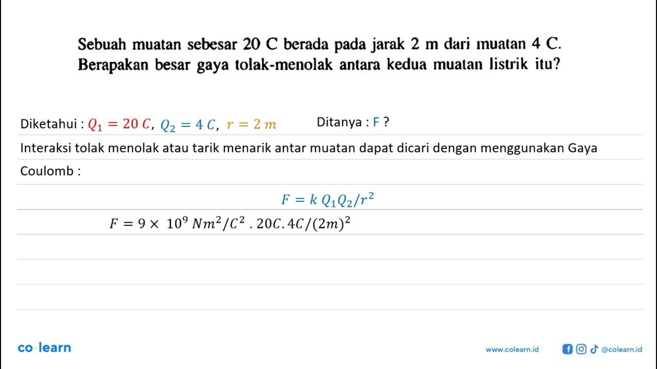 Sebuah muatan sebesar 20 C berada pada jarak 2 m dari