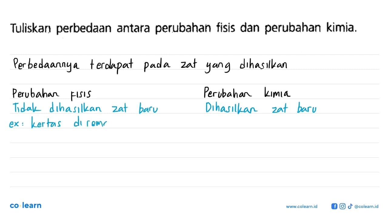 Tuliskan perbedaan antara perubahan fisis dan perubahan