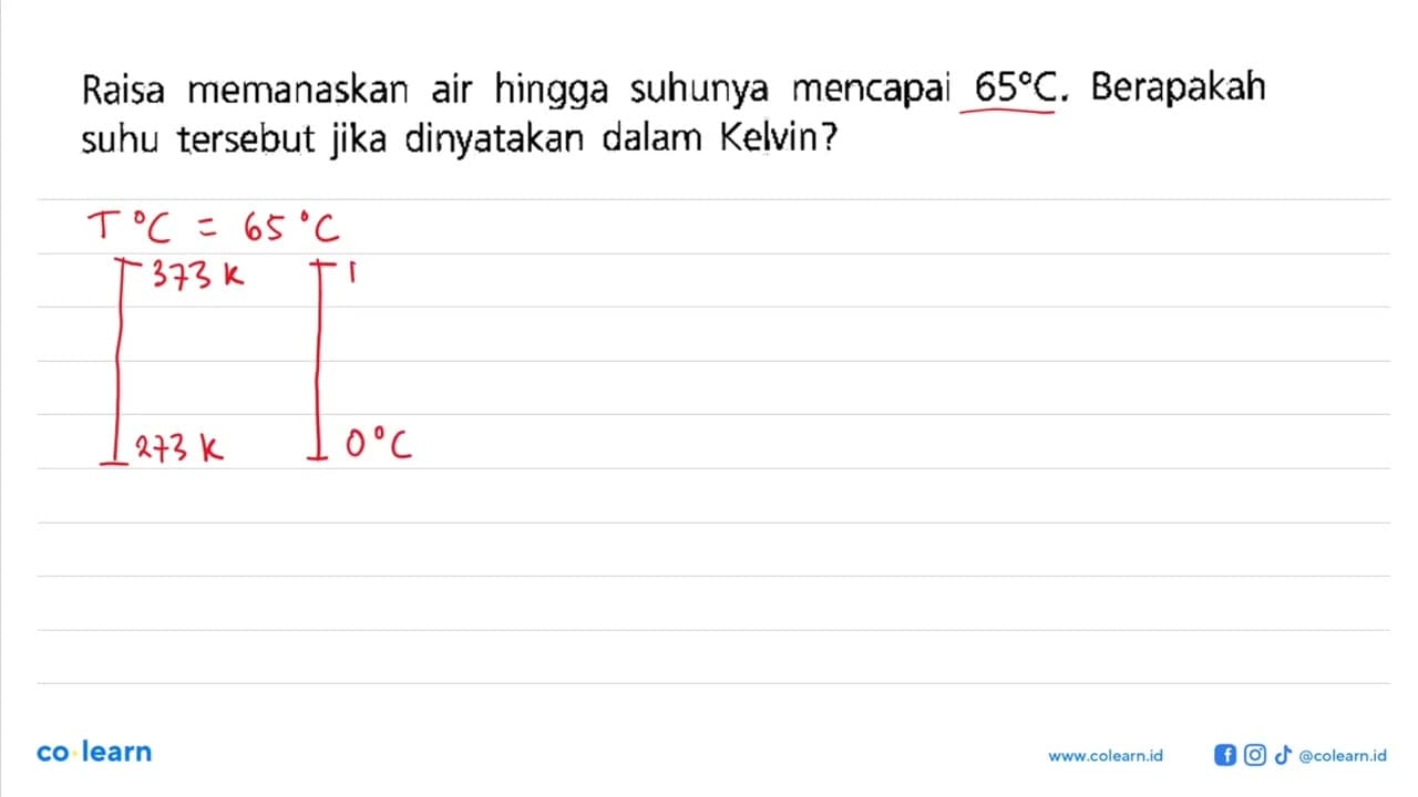 Raisa memanaskan air hingga suhunya mencapai 65 C.