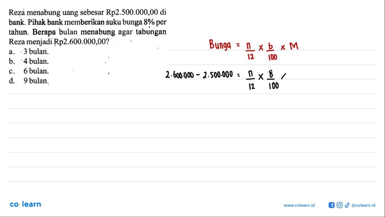 Reza menabung uang sebesar Rp2.500.000,00 di bank. Pihak