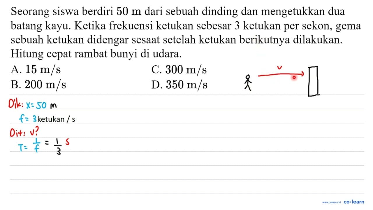 Seorang siswa berdiri 50 m dari sebuah dinding dan