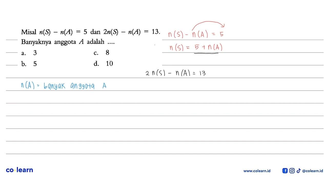 Misal n(S) - n(A) =5 dan 2n(S)- n(A) 13. Banyaknya anggota