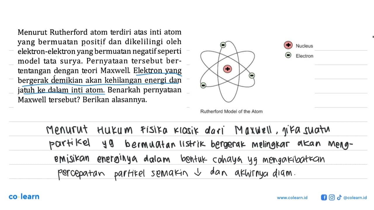 Menurut Rutherford atom terdiri atas inti atom yang