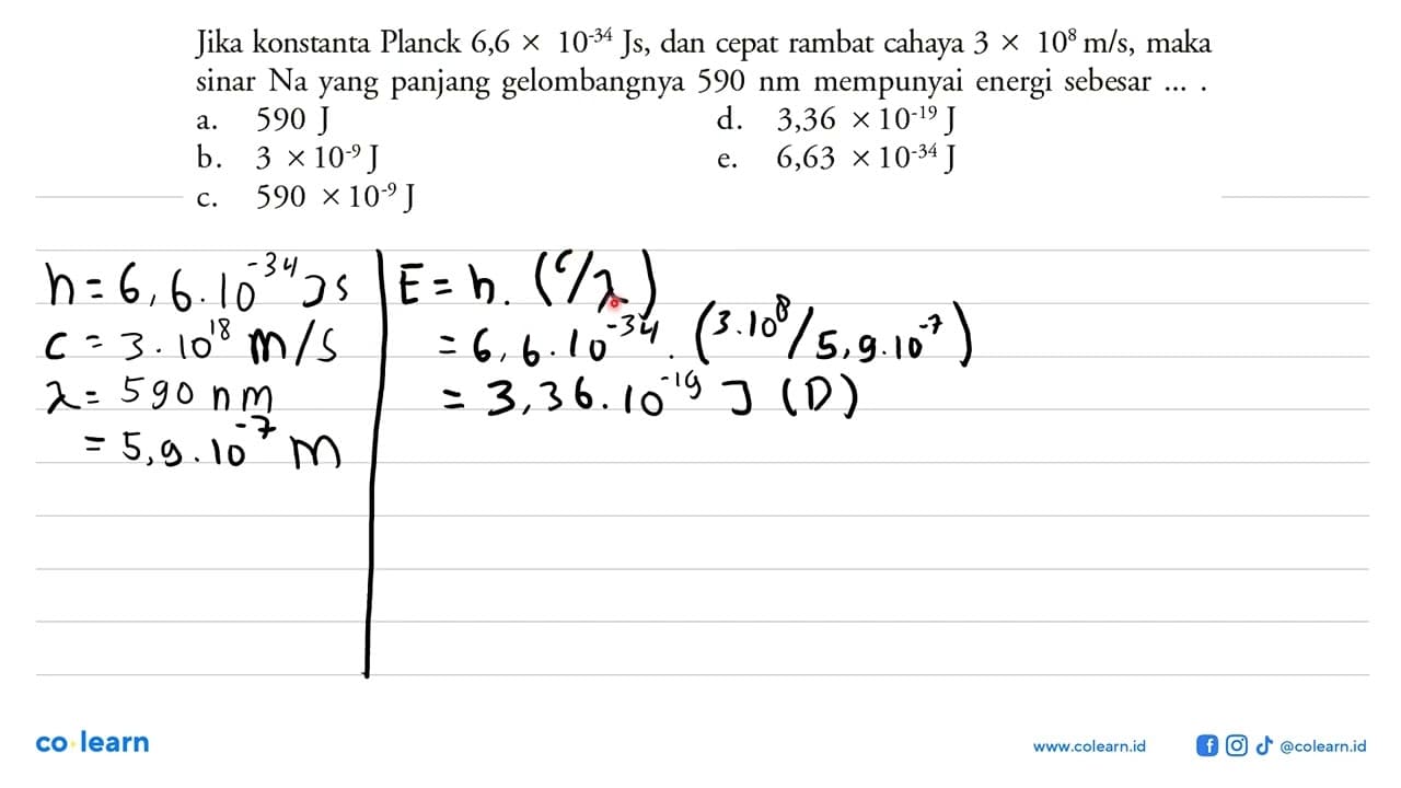 Jika konstanta Planck 6,6 x 10^34 Js, dan cepat rambat 3 x