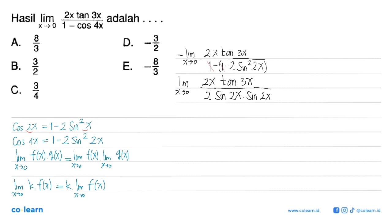 Hasil lim x->0 (2x tan 3x)/(1-cos 4x) adalah ...