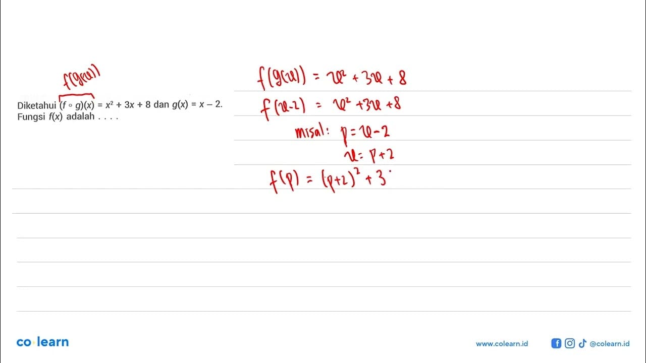 Diketahui (fog)(x)=x^2+3x+8 dan g(x)=x-2. Fungsi f(x)