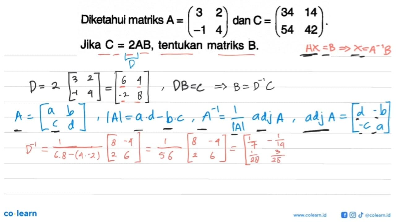 Diketahui matriks A=(3 2 -1 4) dan C=(34 14 54 42). Jika