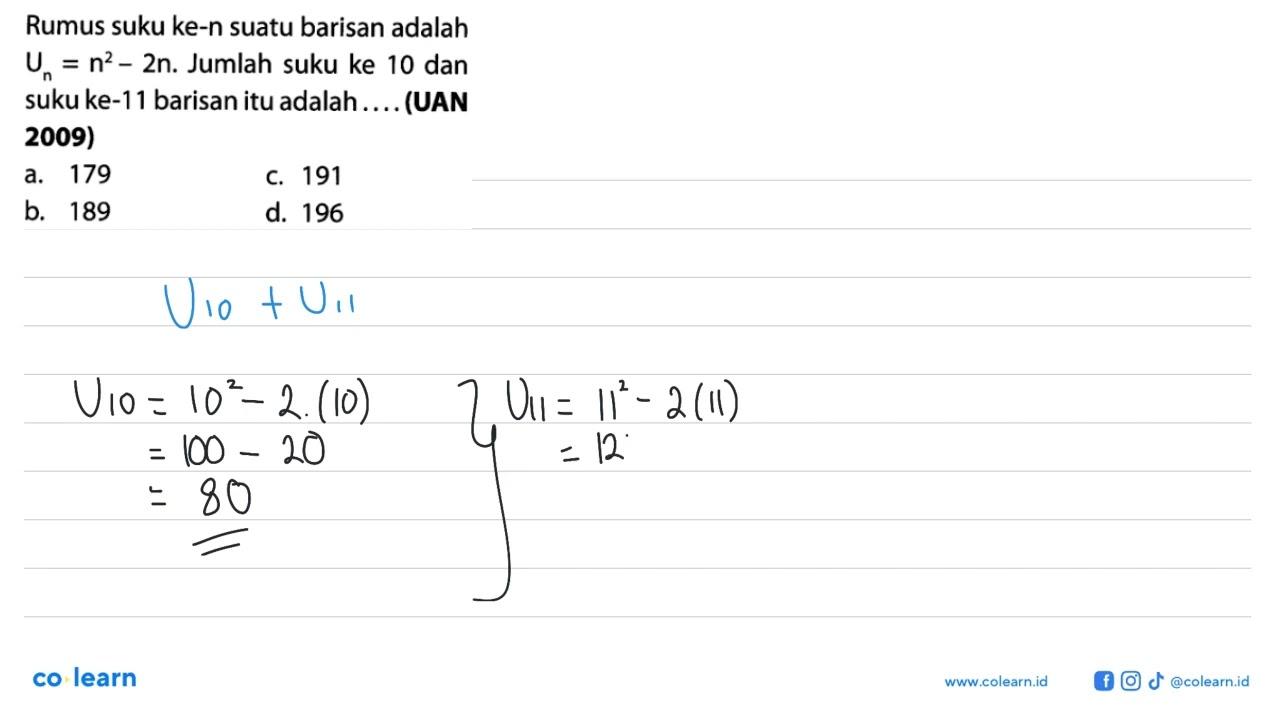 Rumus suku ke-n suatu barisan adalah Un = n^2 - 2n. Jumlah