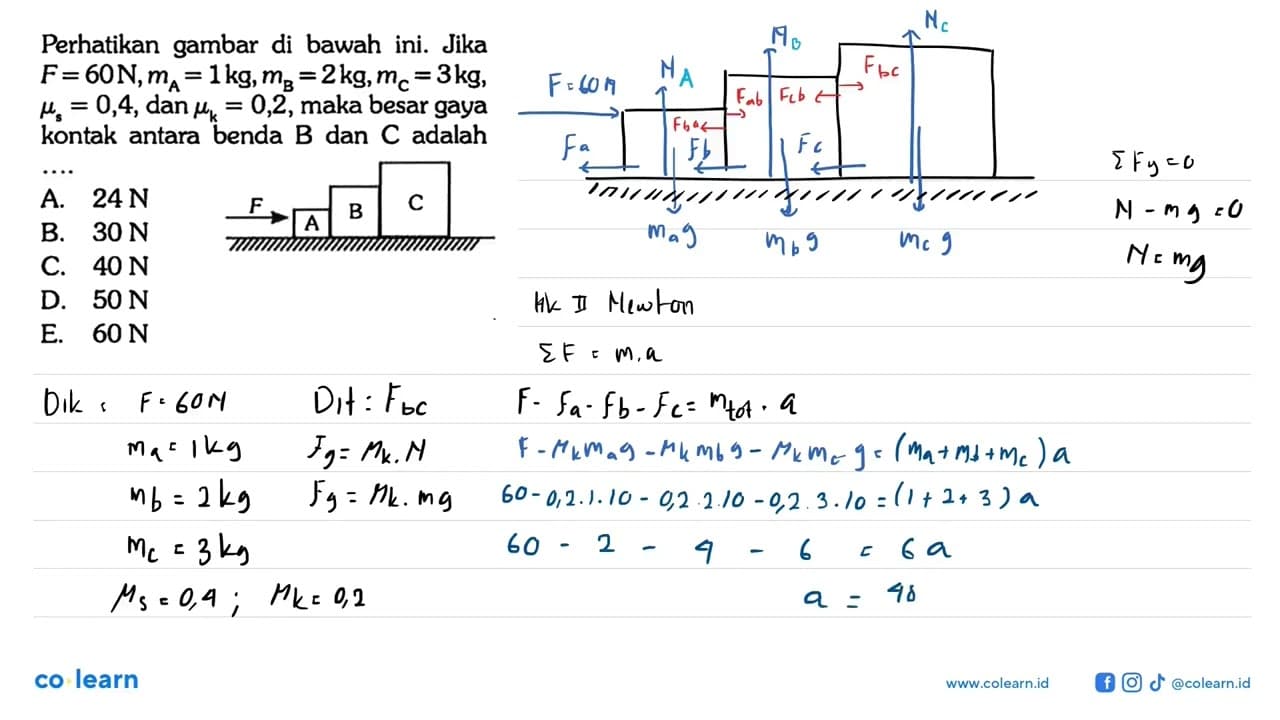 Perhatikan gambar di bawah ini. Jika F=60 N, mA=1 kg, mB=2