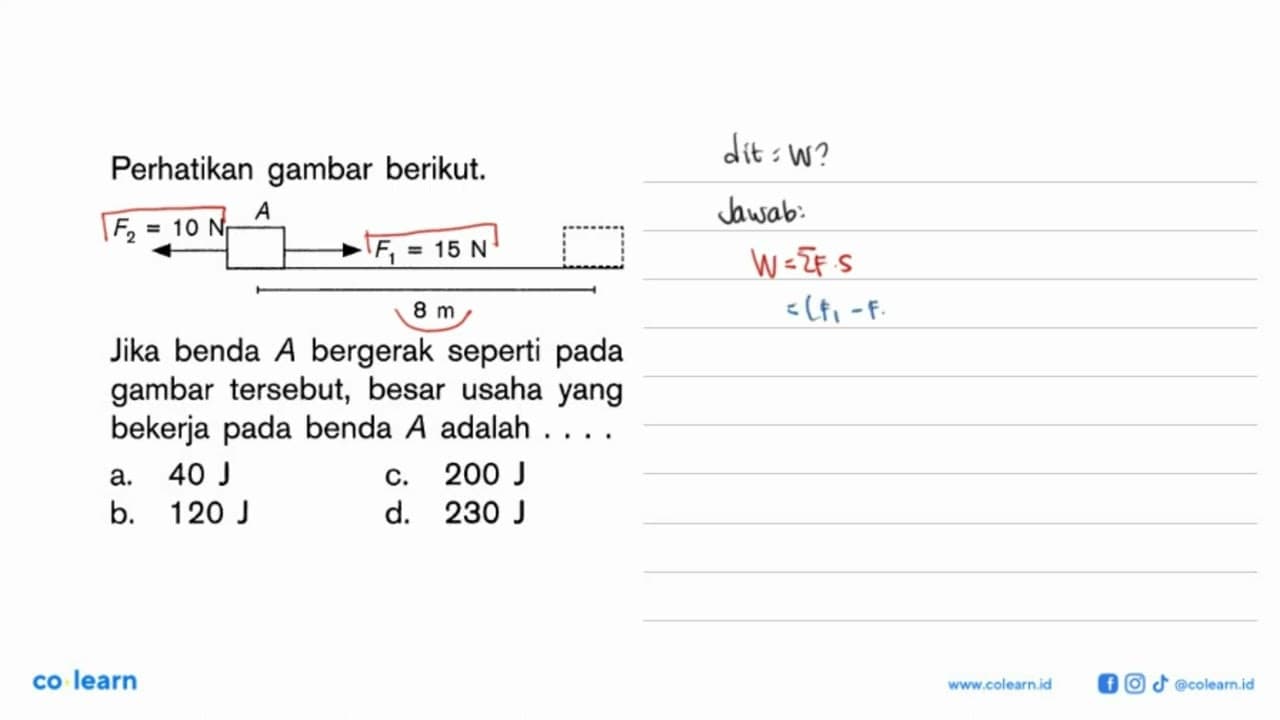 Perhatikan gambar berikut. F2=10N A F1=15N 8 mJika benda A