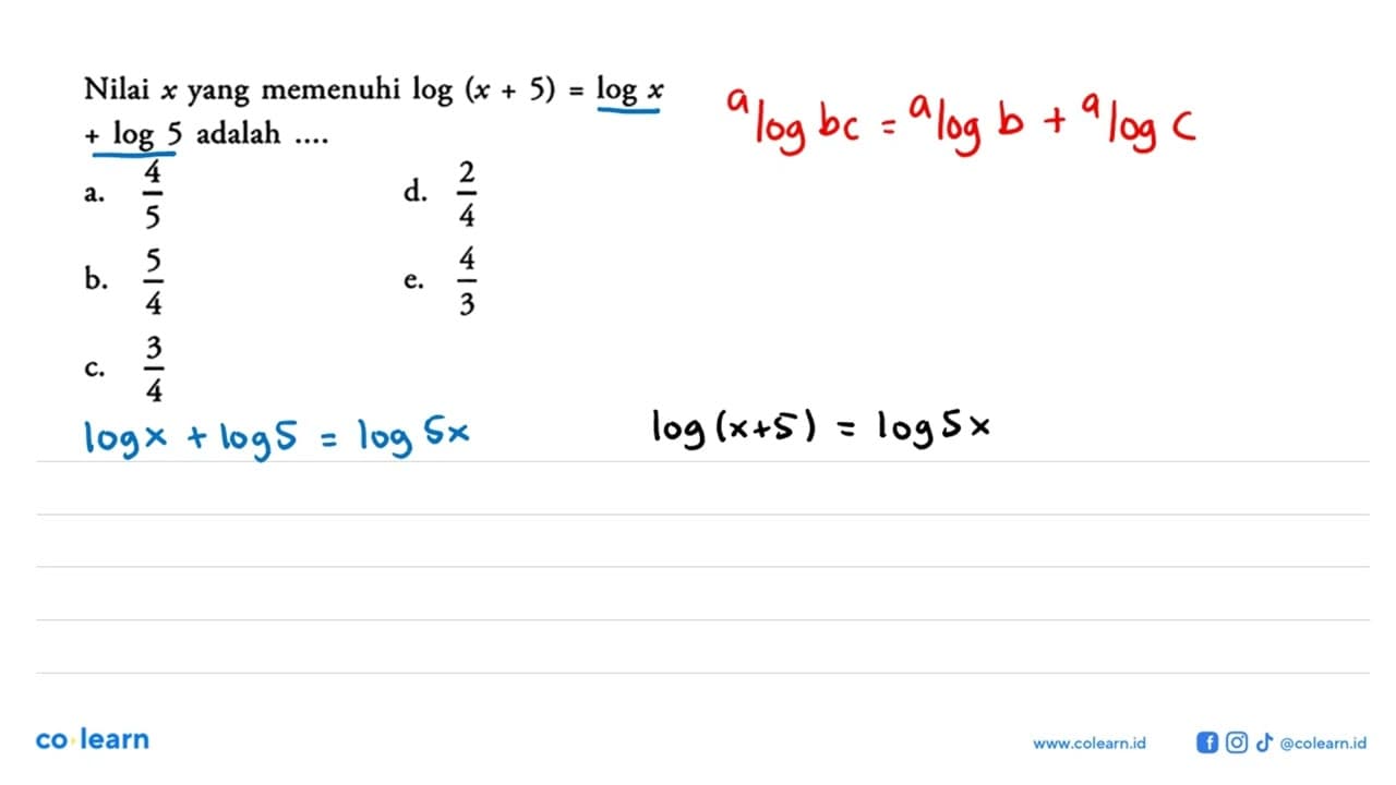 Nilai x yang memenuhi log(x+5)=log x+log 5 adalah ...