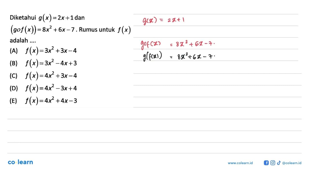 Diketahui g(x)=2x+1 dan (g o f(x))=8x^2+6x-7. Rumus untuk