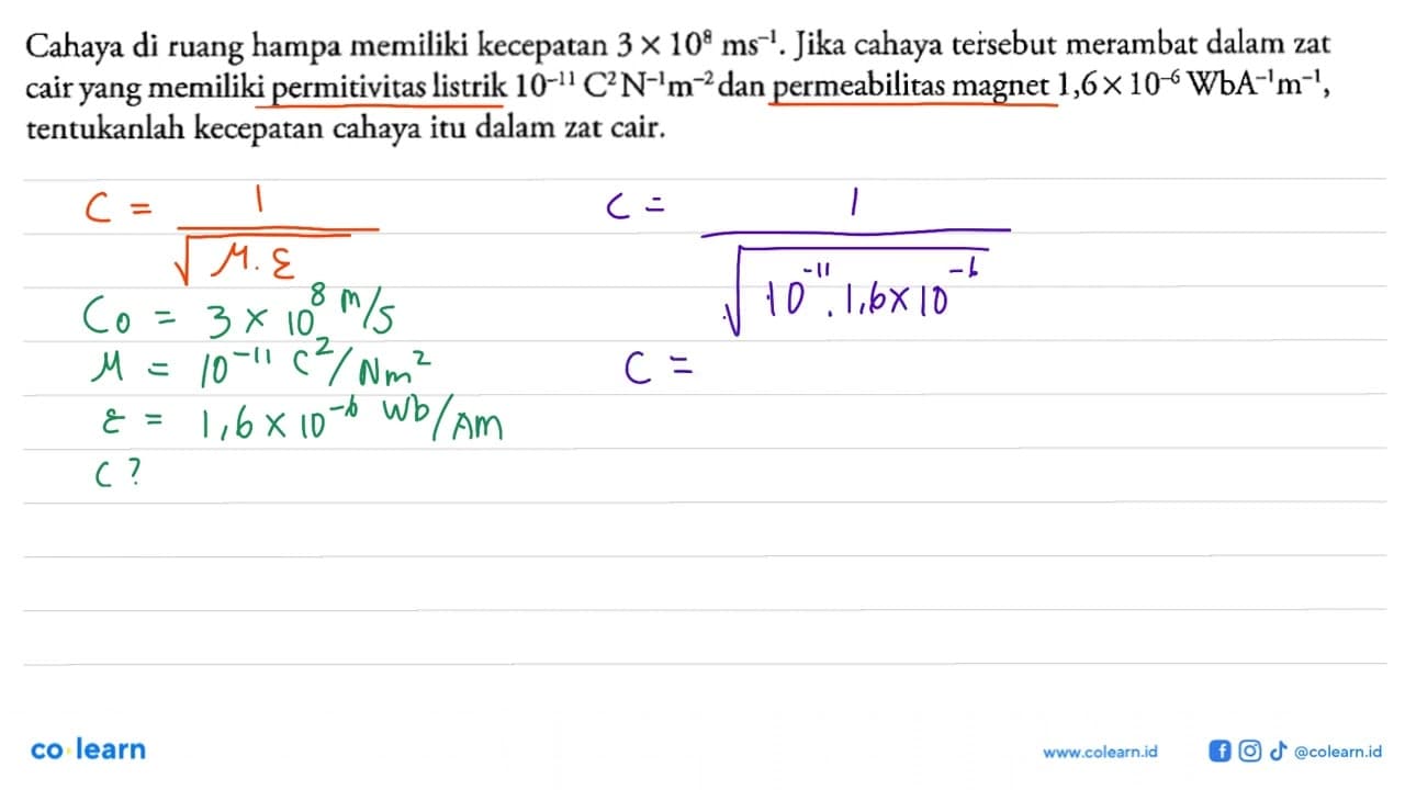 Cahaya di ruang hampa memiliki kecepatan 3 x 10^8 ms^(-1).