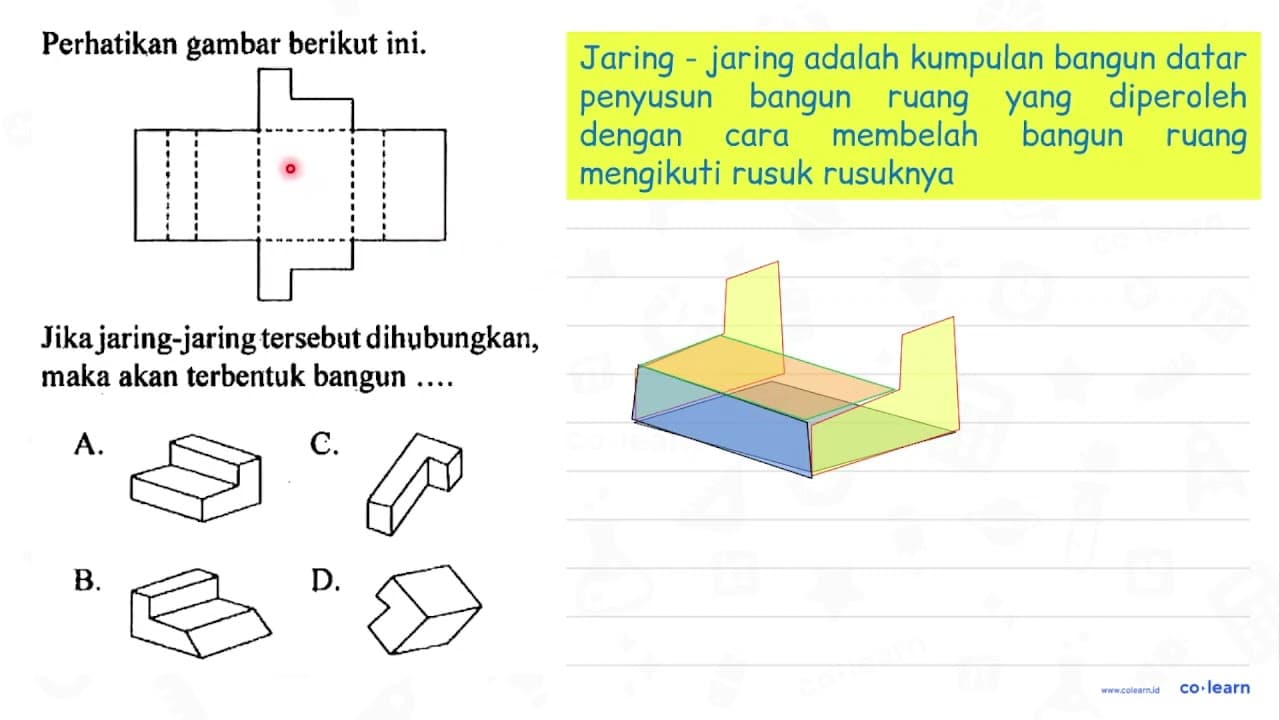 Perhatikan gambar berikut ini. Jika jaring-jaring tersebut