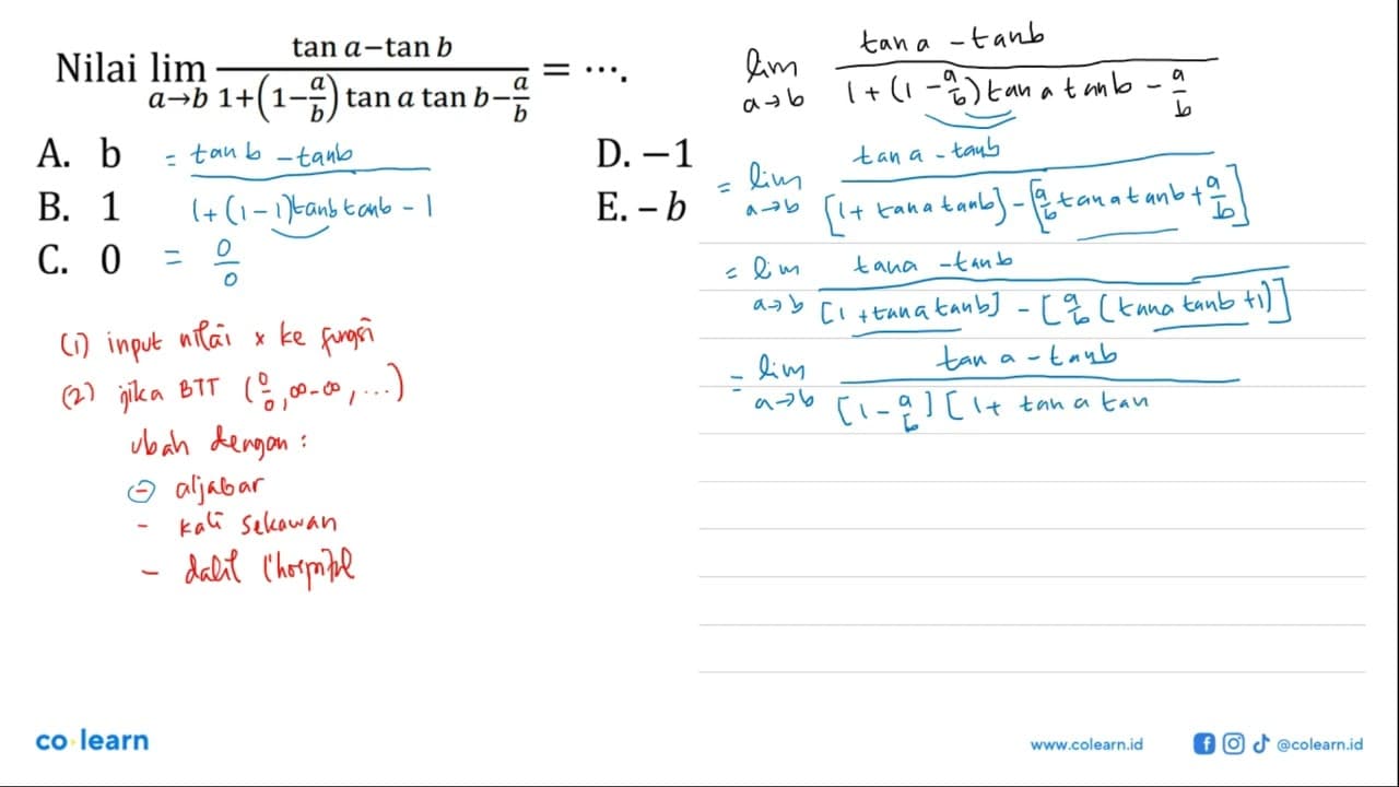 Nilai limit a mendekati b (tan a-tan b)/(1+(1-a/b)tan a tan