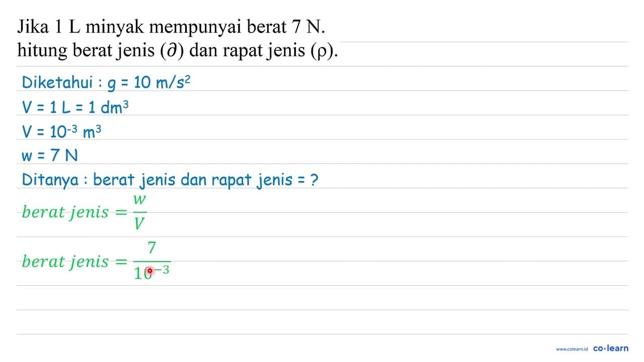 Jika 1 ~L minyak mempunyai berat 7 N . hitung berat jenis