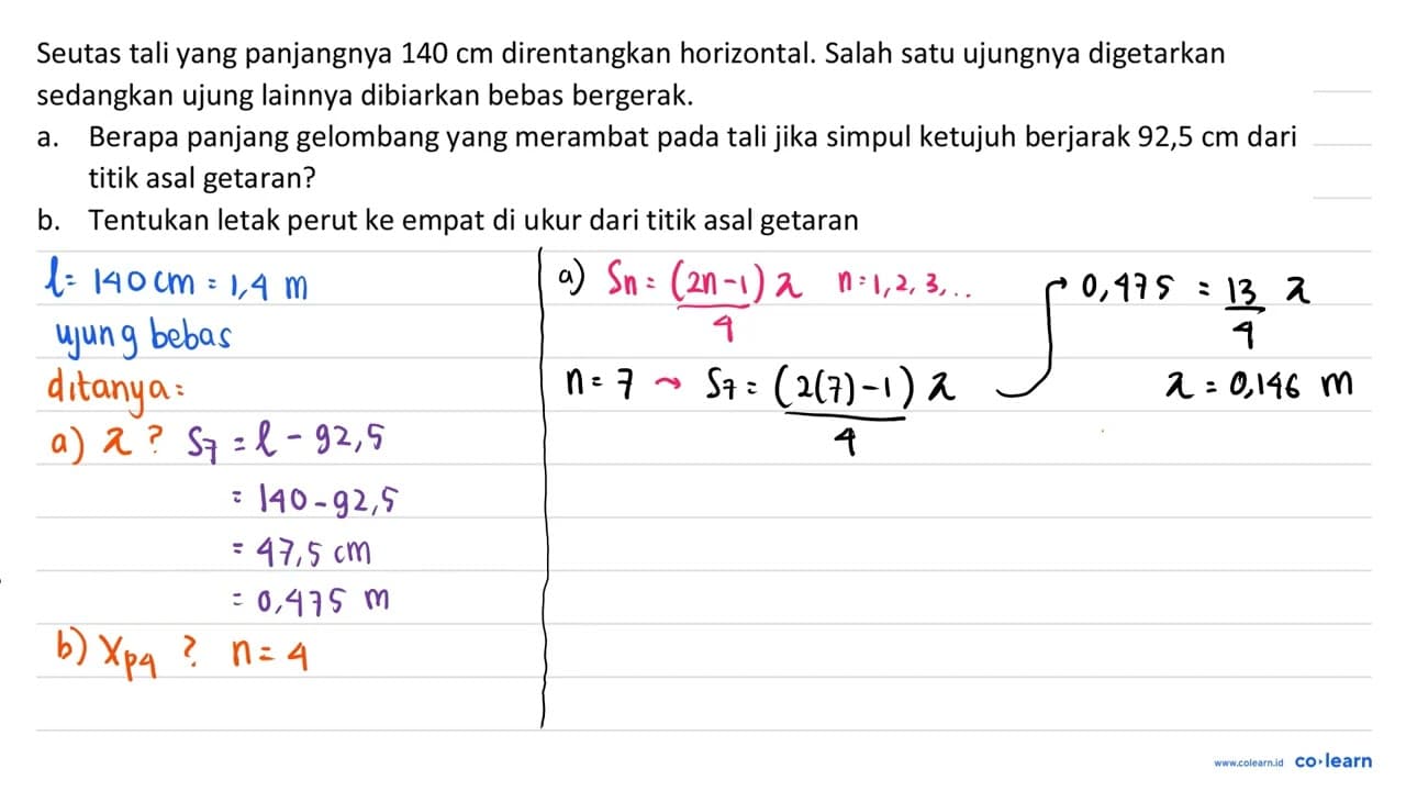 Seutas tali yang panjangnya 140 cm direntangkan horizontal.