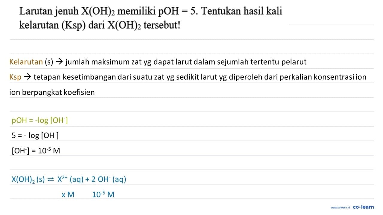 Larutan jenuh X(OH)2 memiliki pOH=5 . Tentukan hasil kali