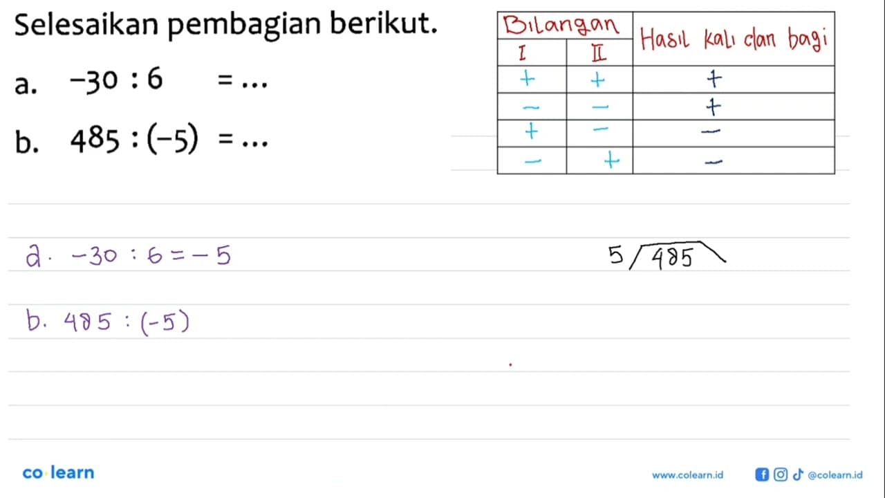 Selesaikan pembagian berikut. a. -30 : 6 = ... b. 485 :