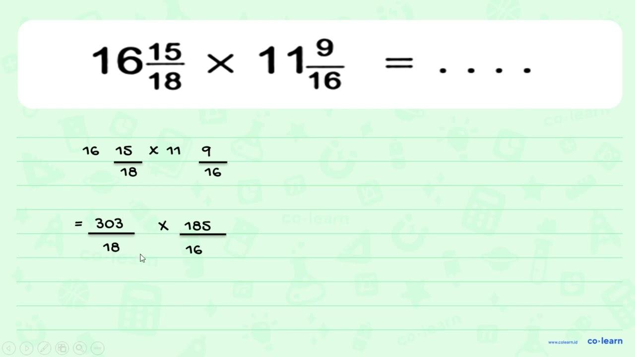 16 15/18 x 11 9/16 = ....