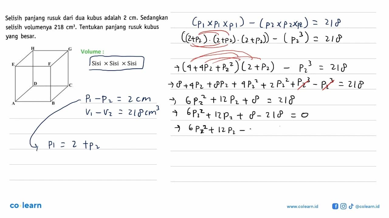 Selisih panjang rusuk dari dua kubus adalah 2 cm. Sedangkan