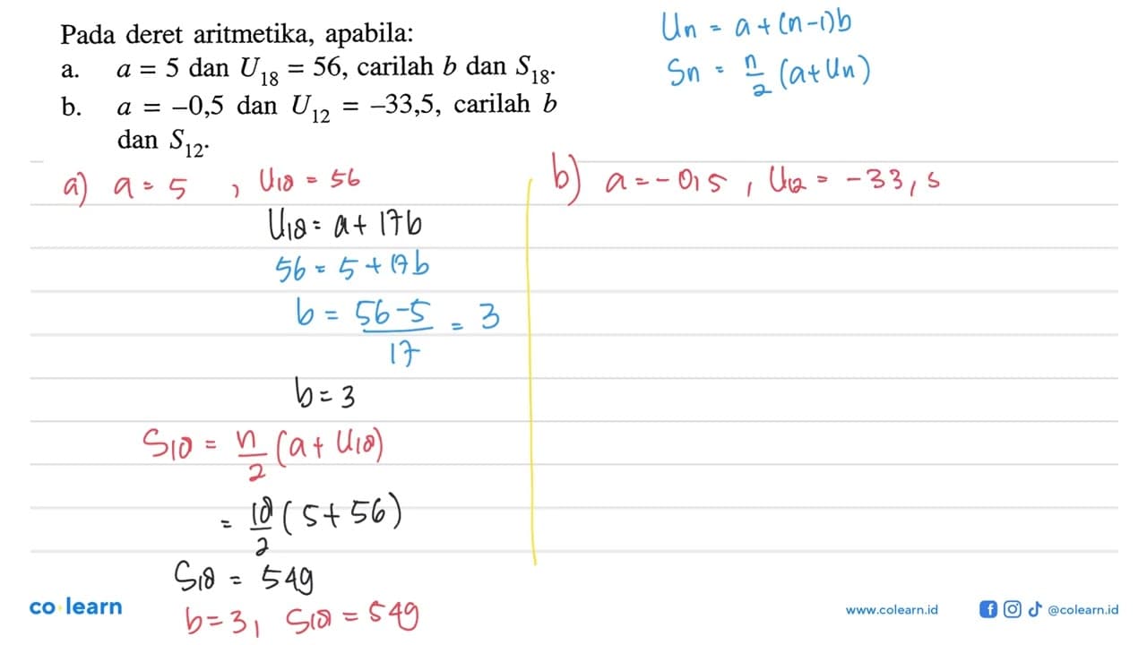 Pada deret aritmetika, apabila: a. a = 5 dan U18=56,