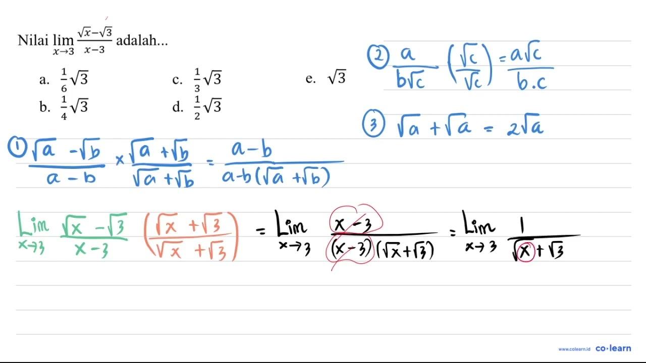 Nilai lim _(x -> 3) (akar(x)-akar(3))/(x-3) adalah... a.