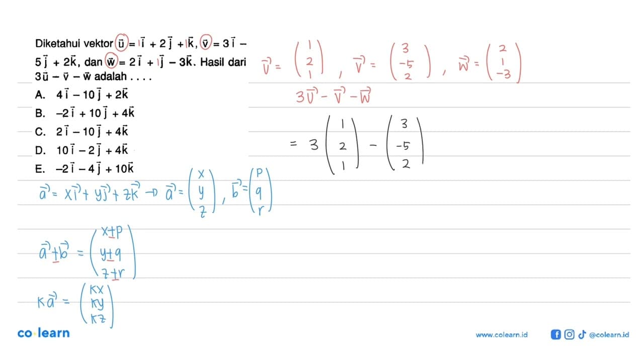 Diketahui vektor u=i+2j+k, v=3i-5j+2k, dan w=2i+j-3k. Hasil